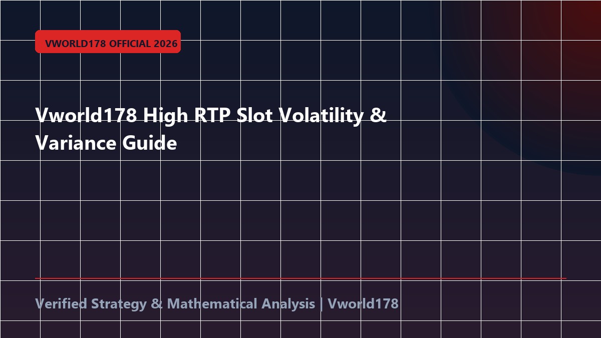 Vworld178 High RTP Slot Volatility & Variance Guide